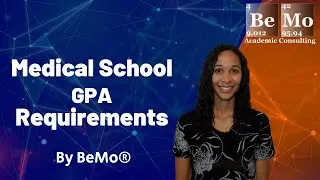 What are the Most Common Medical School GPA Requirements? | BeMo Academic Consulting