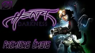 HEART OF DARKNESS - 01 - Premiers &eacute;mois !