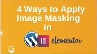 4 Ways to Apply Image Masking in Elementor