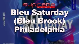Bleu Saturday | Bleu Brooks Philly | (Supreme Group)