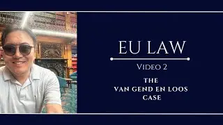 Direct Effect of EU Law: Van Gend en Loos Case