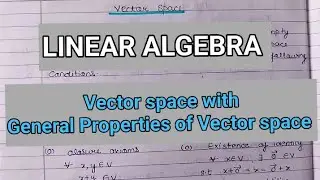 Vector Space | Definition and General Properties of Vector Space |