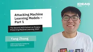 YANG ZHANG: Attacking Machine Learning Models &ndash; Part 1