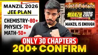 JEE 2026: Manzil 30 Chapters to Score 200+ Marks 🔥| Most Important Chapters
