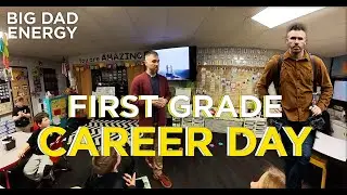 1st Grade Career Day | Big Dad Energy Ep. #2