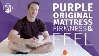 Purple Original Mattress - Firmness and Feel