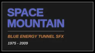 Space Mountain: Blue Energy Tunnel SFX (1975-2009)