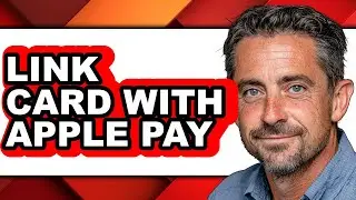 How to Link Card with Apple Pay - Easy Guide