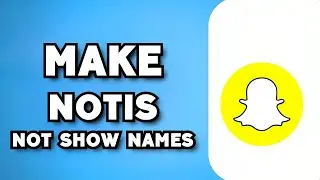 How To Make Snapchat Notifications Not Show Names (2023 Guide)