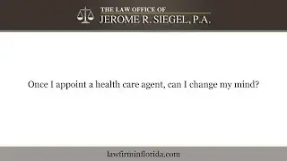 Once I appoint a health care agent, can I change my mind?