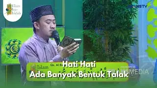Hati Hati Ada Banyak Bentuk Talak - ISLAM ITU INDAH (03/12/2025) P1