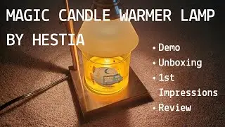 Hestia Magic Candle Warmer Lamp from Amazon Unboxing and First Impressions Review