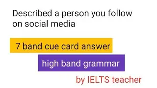 Describe a person you follow on social media | Celebrity you follow on social media