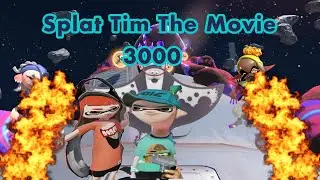 Splat Tim The Movie 3000