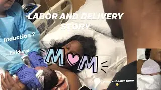 Labor And Delivery Story| 18 and Pregnant| EPIDURAL+ Induction| First time mom| TEEN MOM