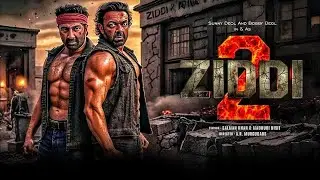 Ziddi 2 Full Movie  Sunny Deol, Bobby Deol  New Bollywood Hindi Blockbuster Full Action Movie 2025
