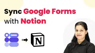 Sync Google Forms with Notion Automatically