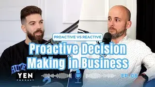 Proactive Decision Making in Business and Real Estate with Bryan Reilly | The YEN Podcast Episode 8