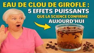 Le Secret de l&rsquo;Eau de Clou de Girofle : 5 Bienfaits Surprenants Valid&eacute;s par la Science