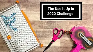 Use It Up 2020 Challenge - August Progress - Using Up Paper, Stickers and Kits