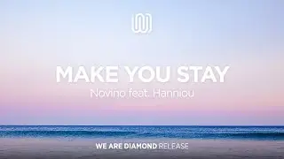 Novino - Make You Stay (feat. Hanniou)