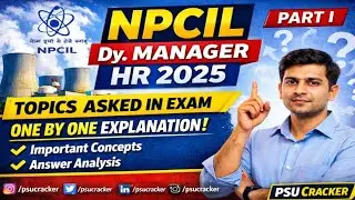 🔍 NPCIL Dy. Manager HR 2025 | Topic Asked in Exam | One-by-One Question Explanation | PSU Cracker