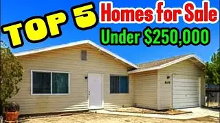 Top 5 Homes for Sale Under $250,000  California & Nevada Property Market