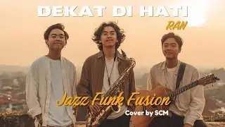 Ketagihan dari Detik Pertama! Dekat di Hati &ndash; RAN Jazz Funk Fusion