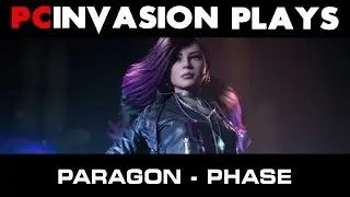 PC Invasion Plays Paragon Phase