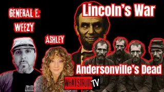 #285 Andersonville Prison W/ General E. Weezy | Ashley