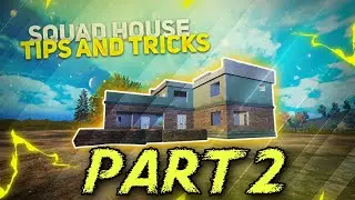 SQUAD HOUSE Part 2 | Best Tips and Tricks for Rushing and Defending in SQUAD HOUSE