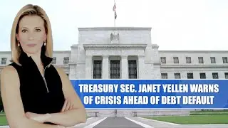 TREASURY SEC  JANET YELLEN WARNS OF CRISIS AHEAD OF DEBT DEFAULT