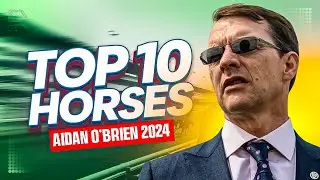 Top 10 Aidan O&rsquo;Brien Greatest Horses of 2024 | City Of Troy To Kyprious