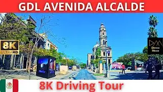 GUADALAJARA Av. Alcalde 8K Driving Tour | Jalisco 🇲🇽