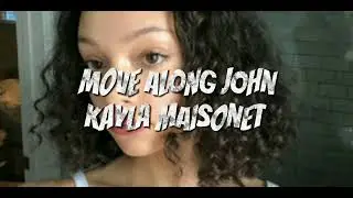 Move Along John - Kayla Maisonet