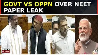 Watch: Govt Vs Oppn INDIA Bloc Spar Over Over NEET Paper Leak As Monsoon Session Begins | Top News