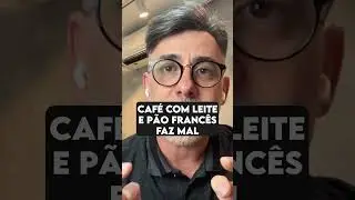 CAF&Eacute; COM LEITE E P&Atilde;O FRANC&Ecirc;S FAZ MAL? | Dr Dayan Siebra