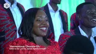 Harmonious Chorale || Great is the Lord || James Varrick Armaah