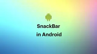 SnackBar in Android (Kotlin) - 025 #SnackBar..#2021