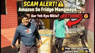 Scam Alert! ⚠️ Amazon Open Box Delivery Gone Wrong! (Fridge Return) | Don't make this mistake! 🤐🤐