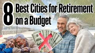 8 Best Cities for Early Retirement on a Budget &ndash; Live Well for Less!