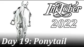 INKTOBER 2022 // day 19: PONYTAIL // Ink drawing demo