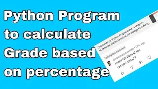 Python Programming - a program to generate grades based on percentage - [On Request]