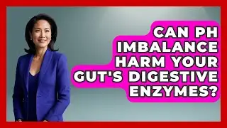 Can pH Imbalance Harm Your Gut's Digestive Enzymes? - Gut Wellness Central