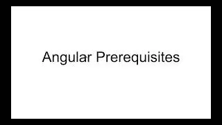 Angular Prerequisites