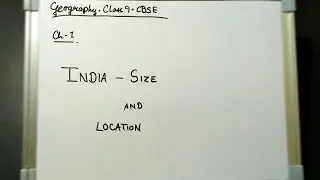 Ch - 1 India : Size & Location &ndash; Part1 | Class 9 Geography | Learn With Aryan