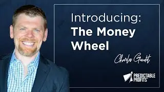 Introducing The Money Wheel For Creating Predictable Profits In Your Business