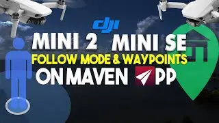 Using Maven App With Mini 2 + Mini SE (Follow Mode + Waypoints) | DansTube.TV