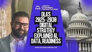 3 Minute Government Contractor Brief: DLA's 2025-2030 Digital Strategy Explained AI, Data, Readiness