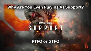 Battlefield 6 - The Support Sinners:  You're Doing it Wrong
